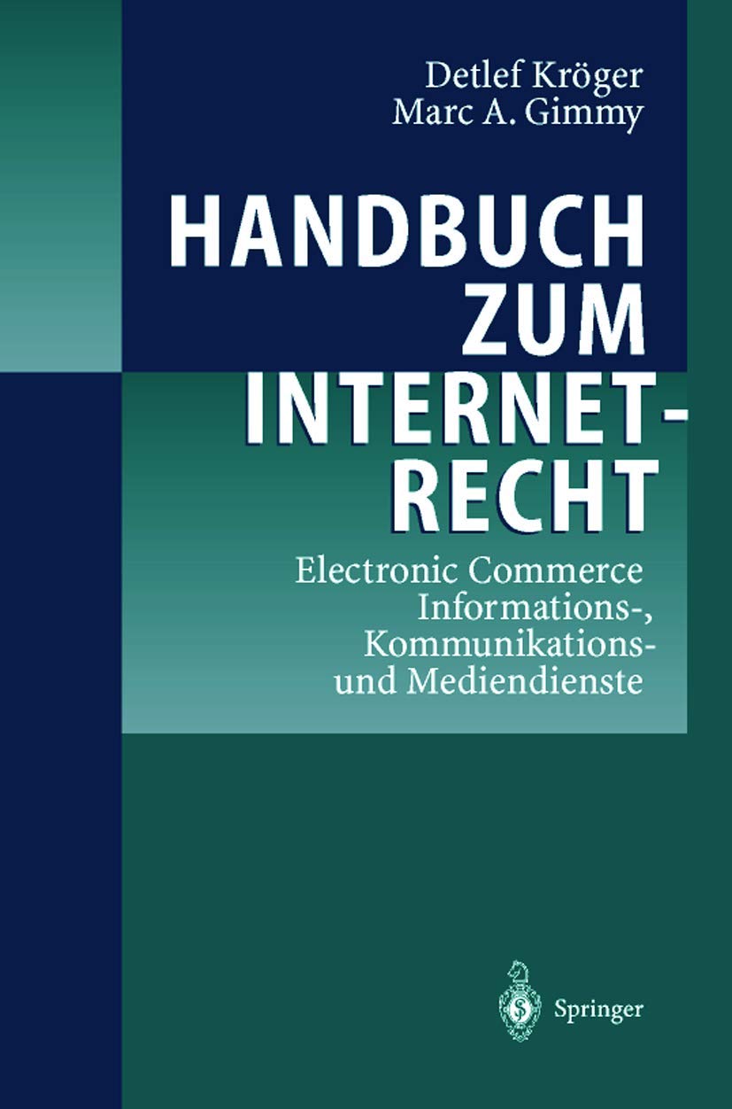 Handbuch zum Internetrecht: Electronic Commerce - Informations-, Kommunikations-und Mediendienste Law
