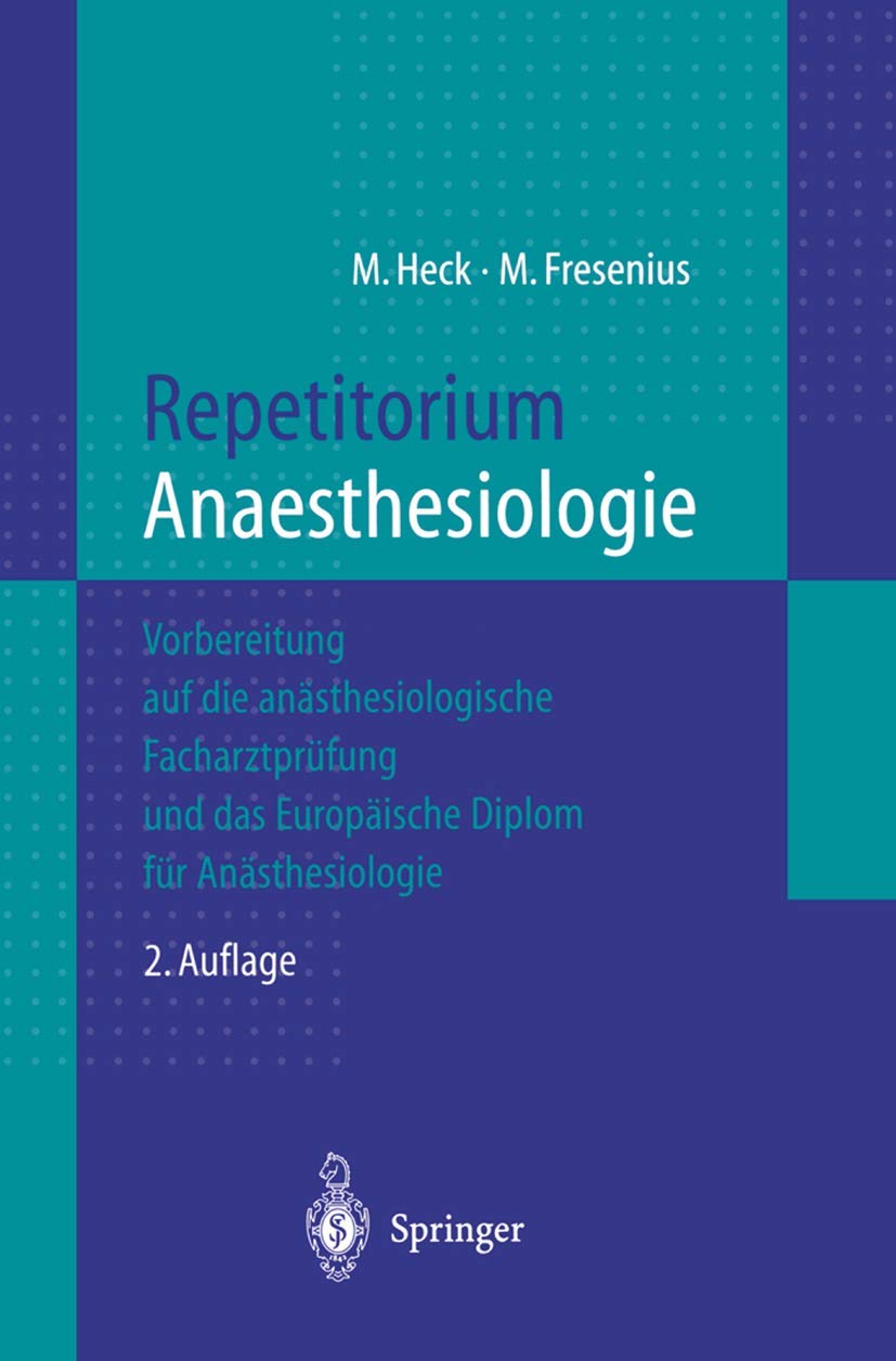 Repetitorium Anaesthesiologie: Vorbereitung auf die anästhesiologische Facharztprüfung und das Europäische Diplom für Anästhesiologie Medicine