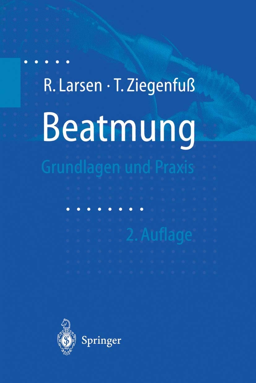 Beatmung. Grundlage und Praxis: Grundlagen und Praxis Medicine