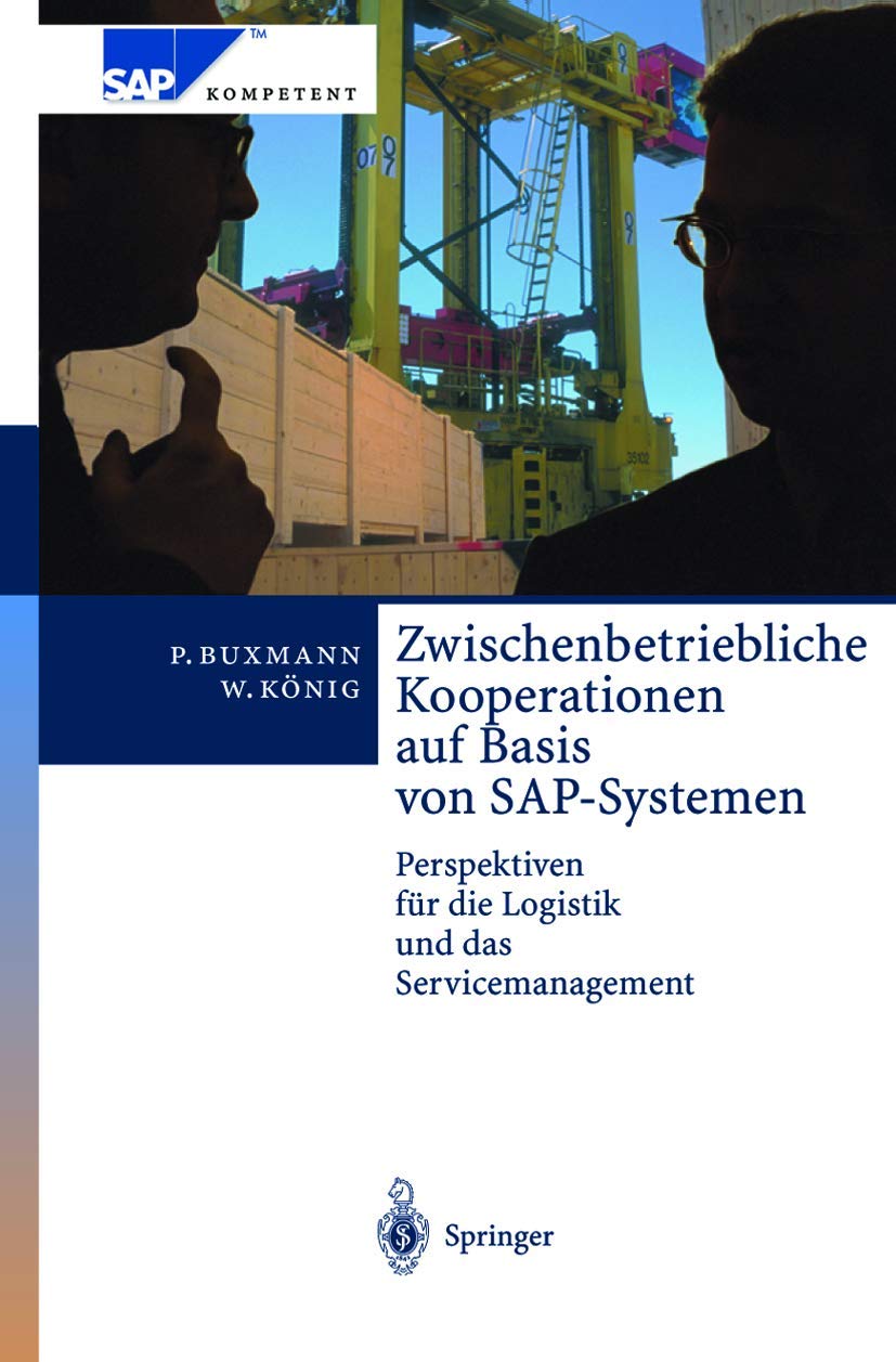 Zwischenbetriebliche Kooperationen auf Basis von SAP-Systemen: Perspektiven für die Logistik und das Servicemanagement (SAP Kompetent) Law