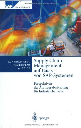 Supply Chain Management auf Basis von SAP-Systemen: Perspektiven der Auftragsabwicklung für Industriebetriebe (SAP Kompetent) Law
