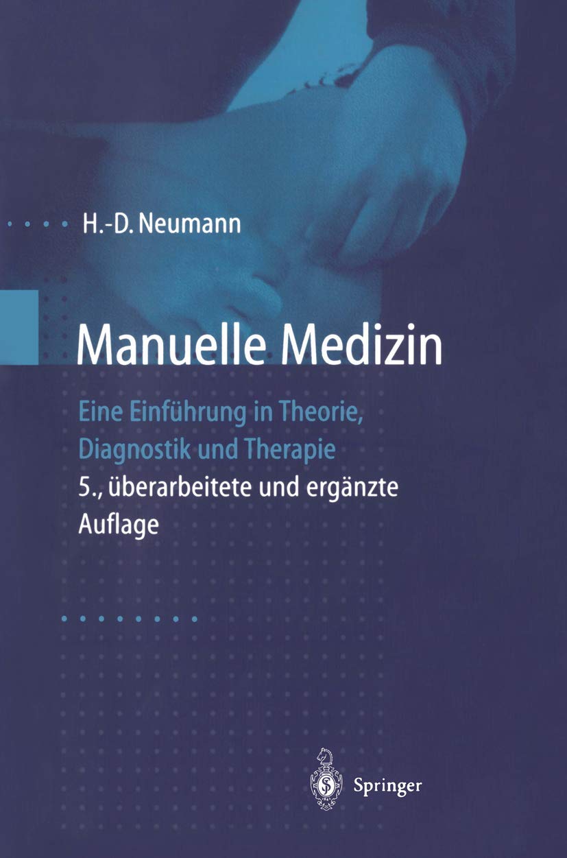 Manuelle Medizin: Eine Einführung in Theorie, Diagnostik und Therapie Medicine