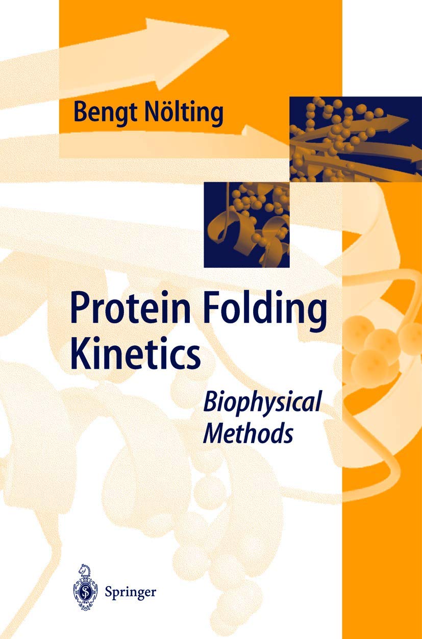 Protein Folding Kinetics: Biophysical Methods (Biophysical Techniques Series) Medicine Books
