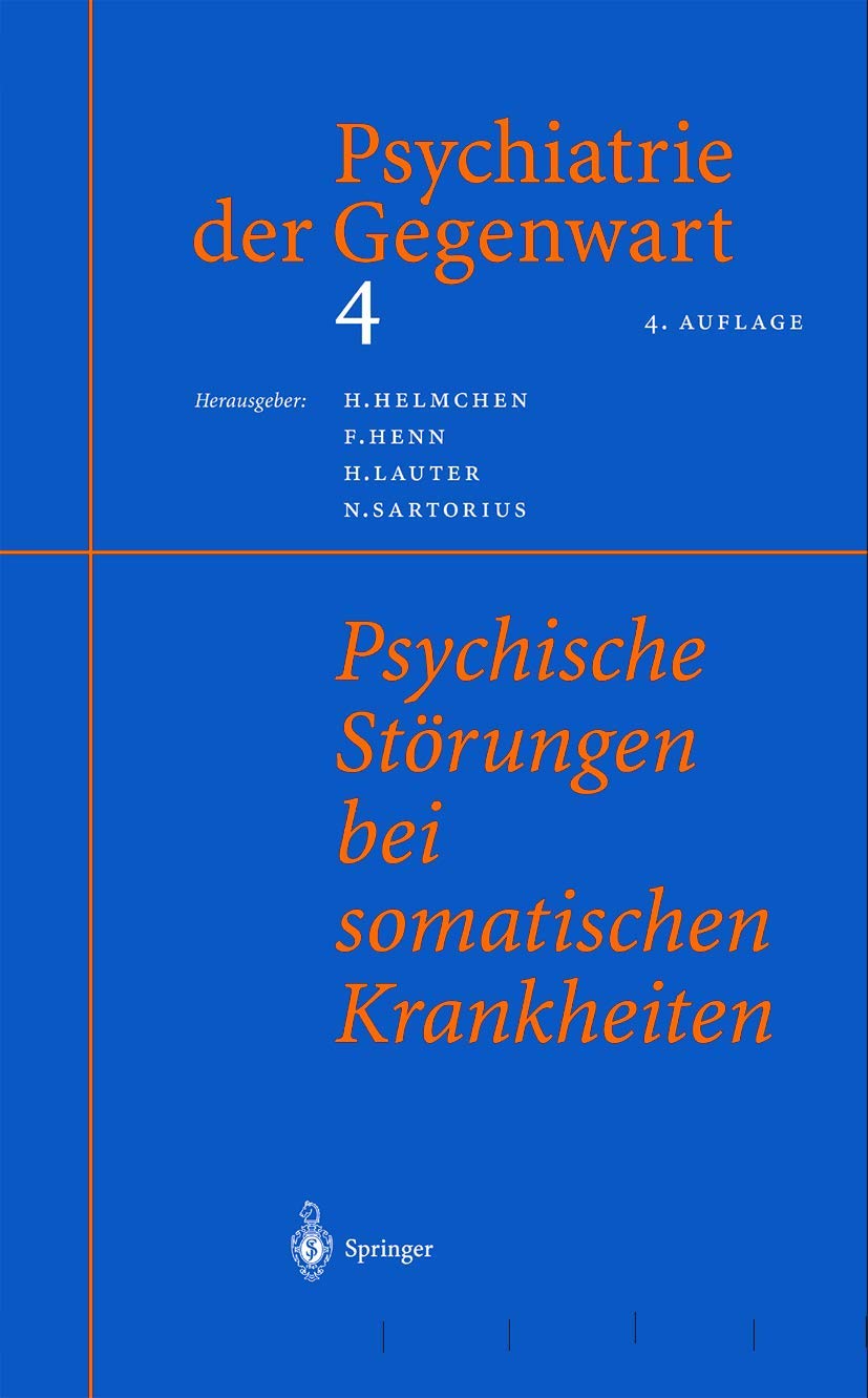 Psychiatrie der Gegenwart 4: Psychische Störungen bei somatischen Krankheiten Medicine