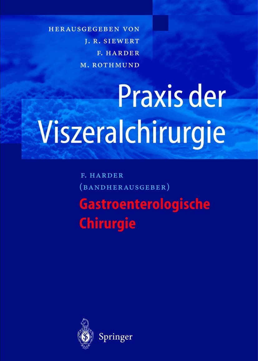Praxis der Viszeralchirurgie: Gastroenterologische Chirurgie Medicine