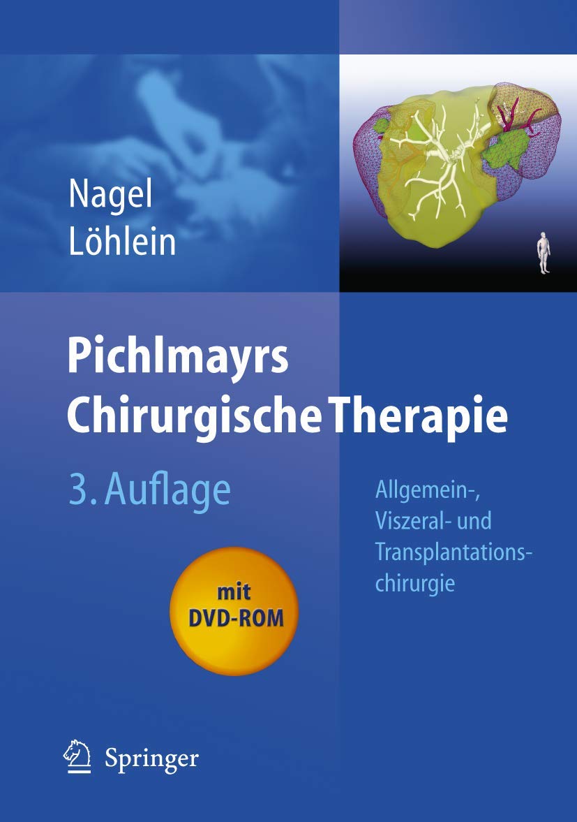 Pichlmayrs Chirurgische Therapie: Allgemein-, Viszeral- und Transplantationschirurgie Medicine