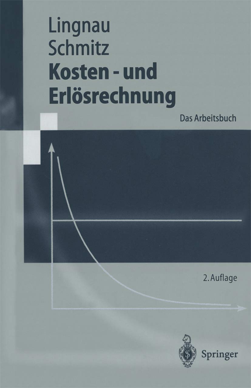 Kosten- und Erlösrechnung: Das Arbeitsbuch (Springer-Lehrbuch) Law