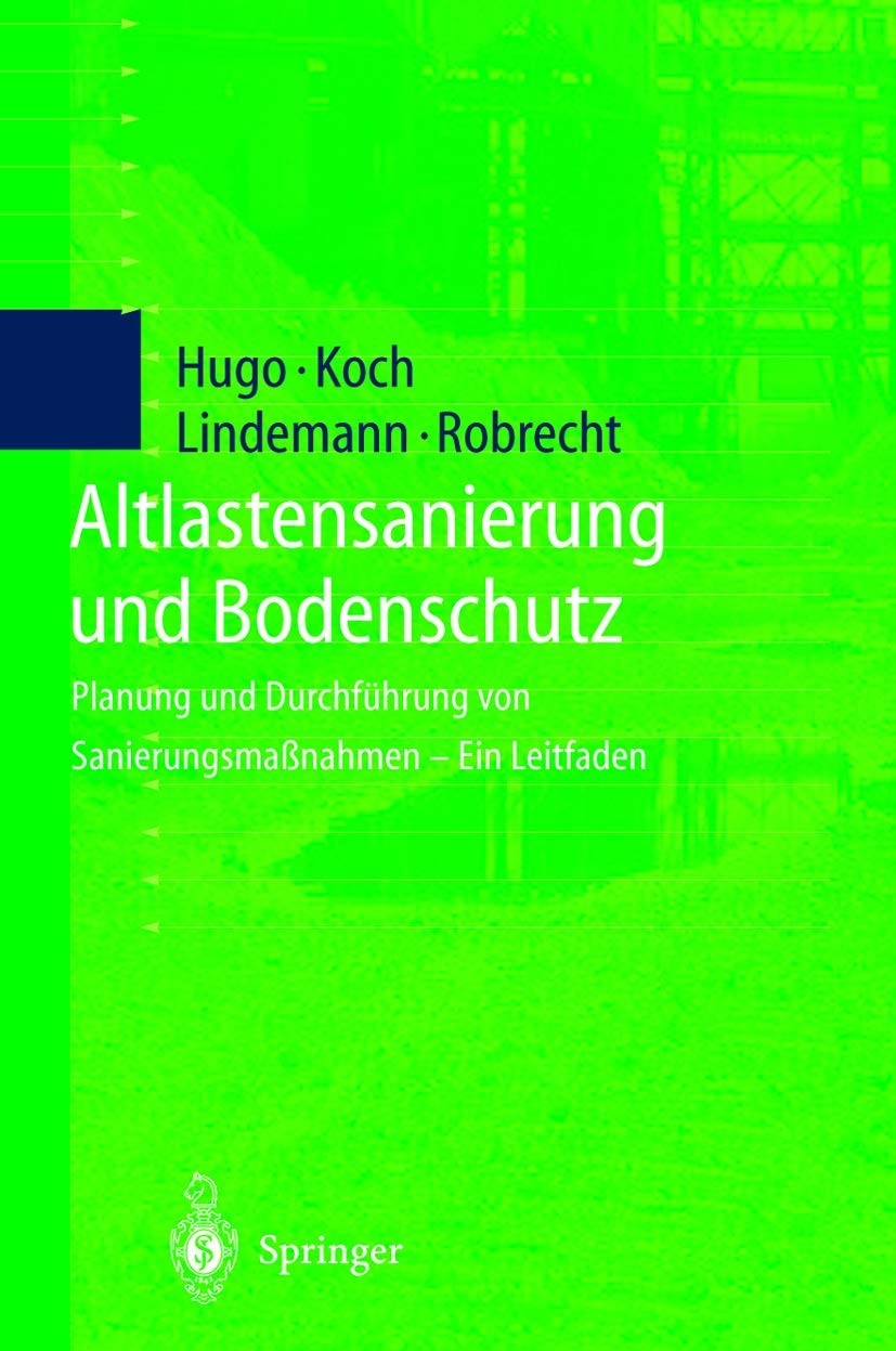 Altlastensanierung und Bodenschutz: Planung und Durchführung von Sanierungsmaßnahmen ― Ein Leitfaden Geology & Geography