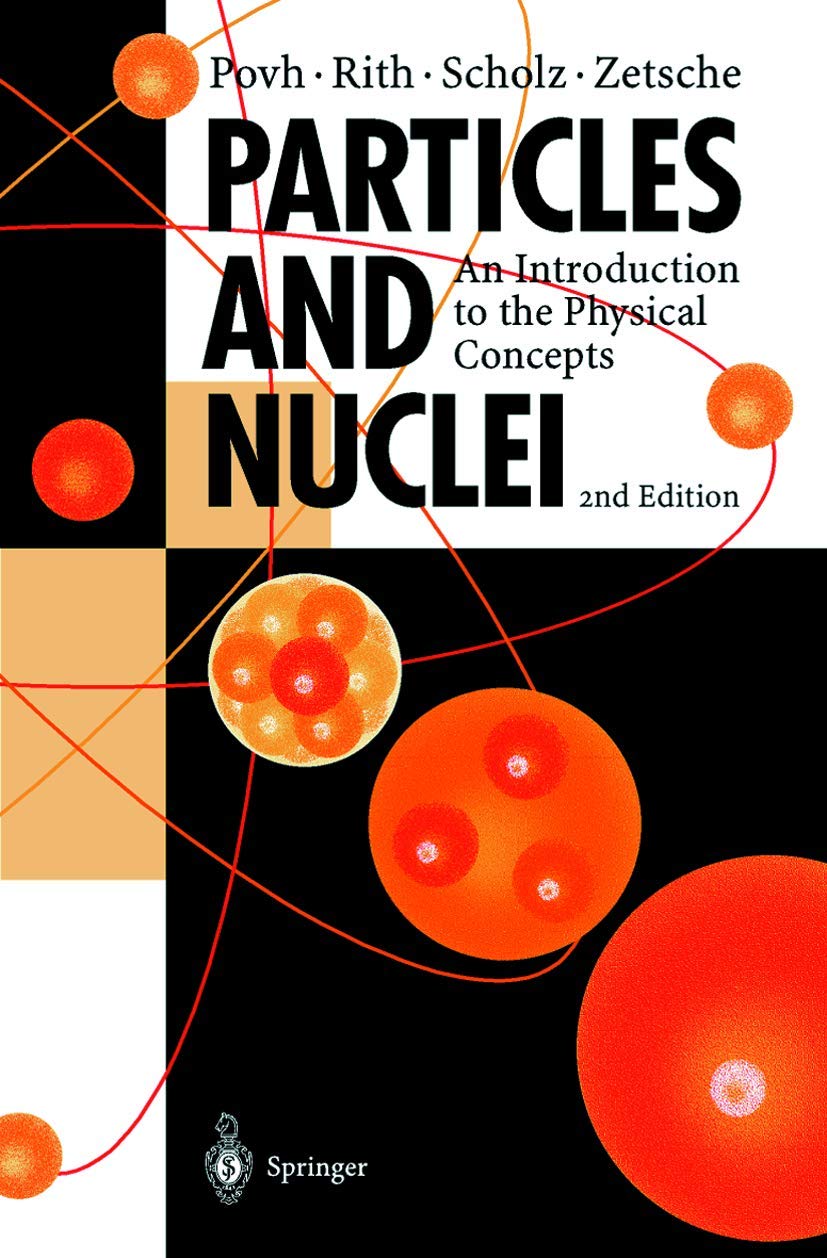 Particles and Nuclei: An Introduction to the Physical Concepts Natural Sciences