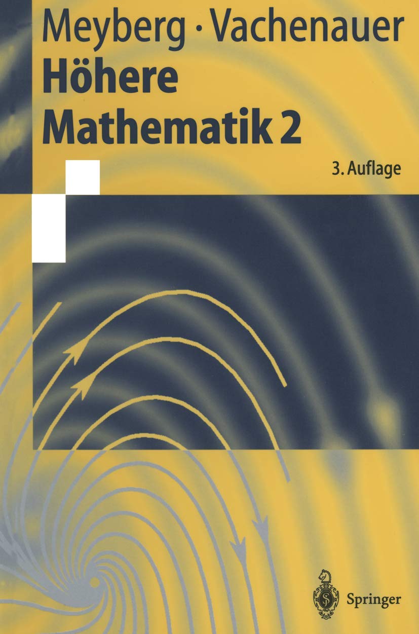 Höhere Mathematik 2: Differentialgleichungen Funktionentheorie Fourier-Analysis Variationsrechnung (Springer-Lehrbuch, Band 2) Mathematics