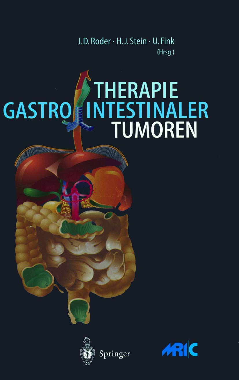 Therapie gastrointestinaler Tumoren: Prinzipien der Chirurgischen Klinik und Poliklinik der Technischen Universität München Medicine