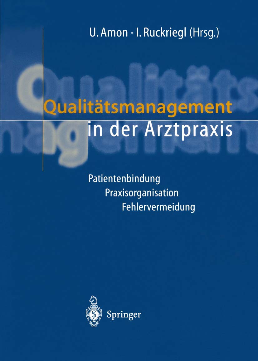 Qualitätsmanagement in der Arztpraxis: Patientenbindung, Praxisorganisation, Fehlervermeidung Medicine