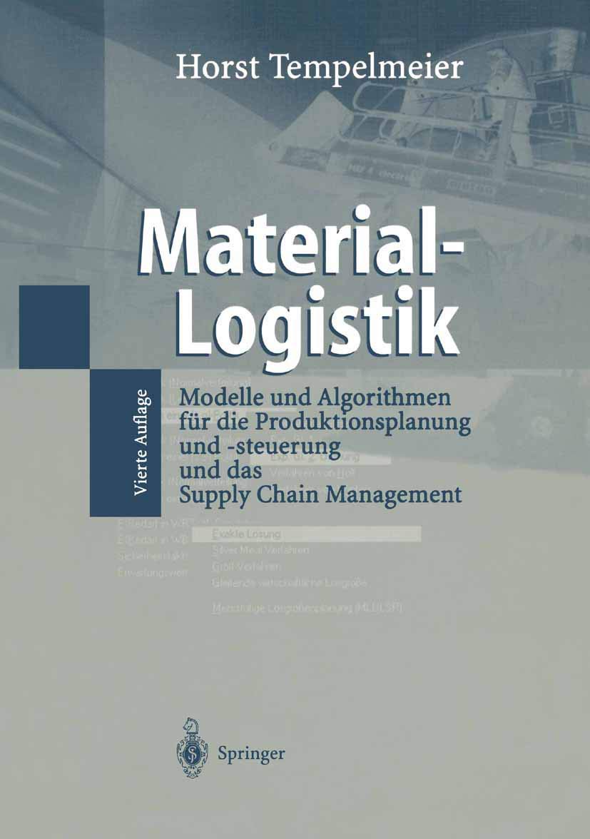 Material-Logistik: Modelle und Algorithmen für die Produktionsplanung und -steuerung und das Supply Chain Management Law