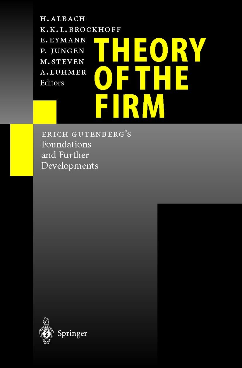Theory of the Firm: Erich Gutenberg’s Foundations and Further Developments Law