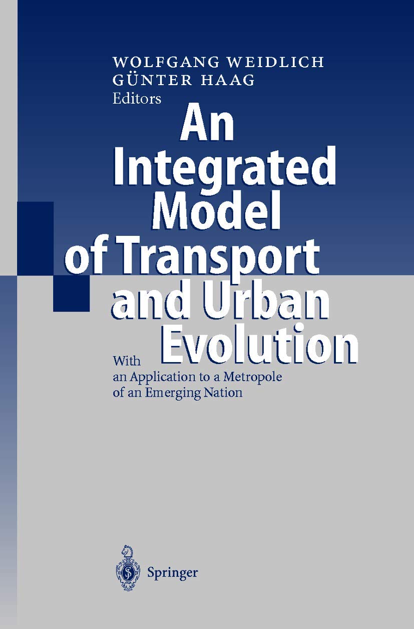 An Integrated Model of Transport and Urban Evolution: With an Application to a Metropole of an Emerging Nation Law