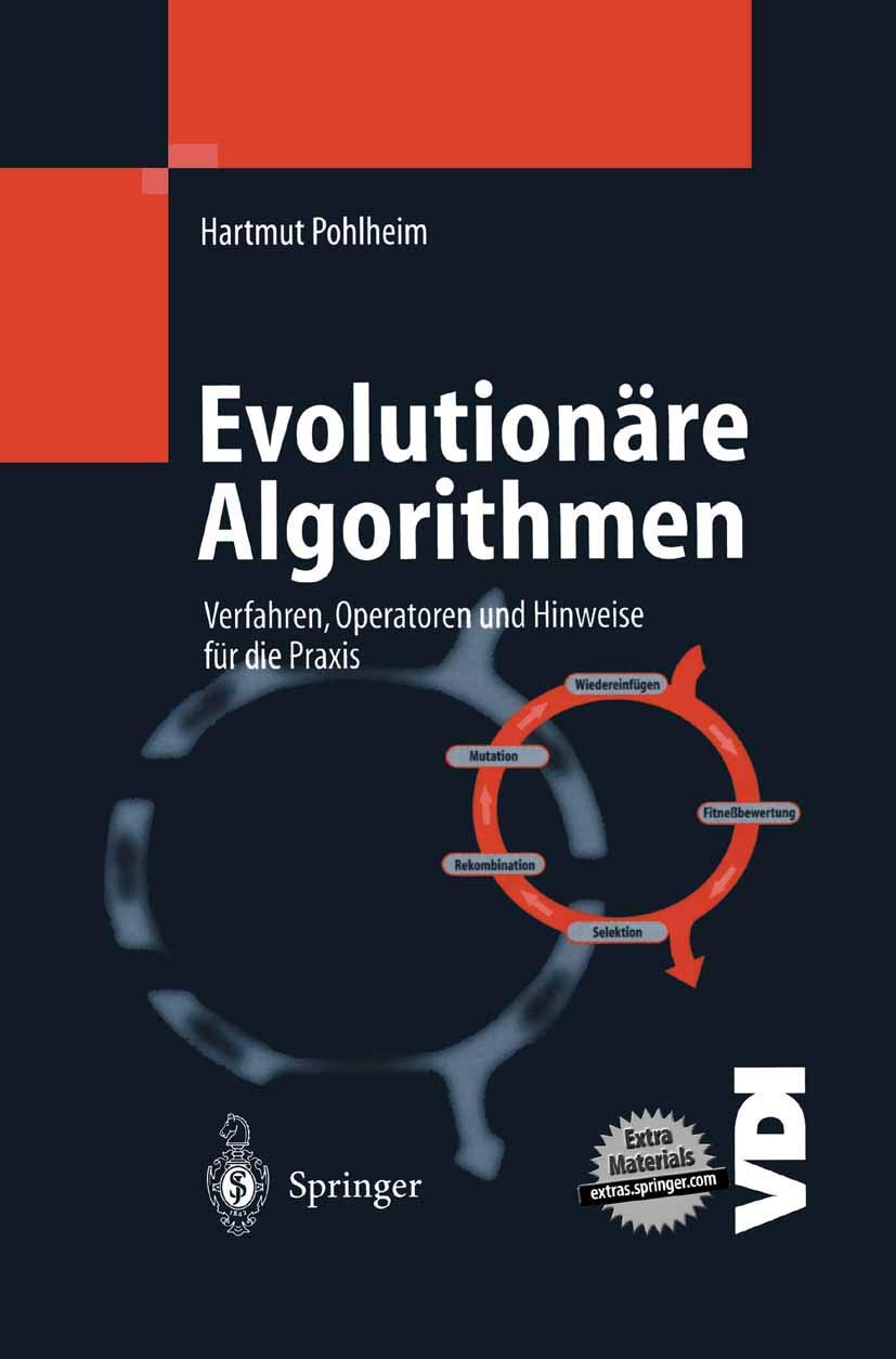 Evolutionäre Algorithmen: Verfahren, Operatoren und Hinweise für die Praxis (VDI-Buch) Computer Science