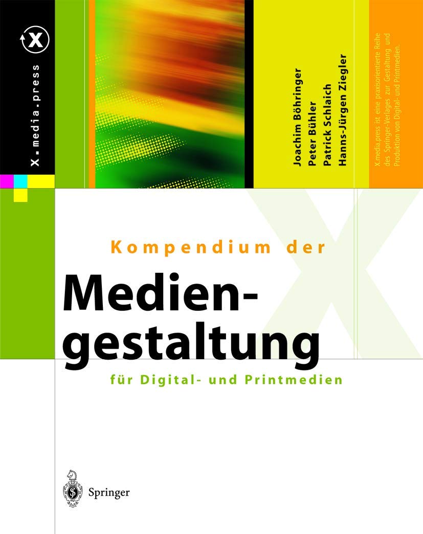 Kompendium der Mediengestaltung für Digital- und Printmedien (X.media.press) Business, Finance & Career