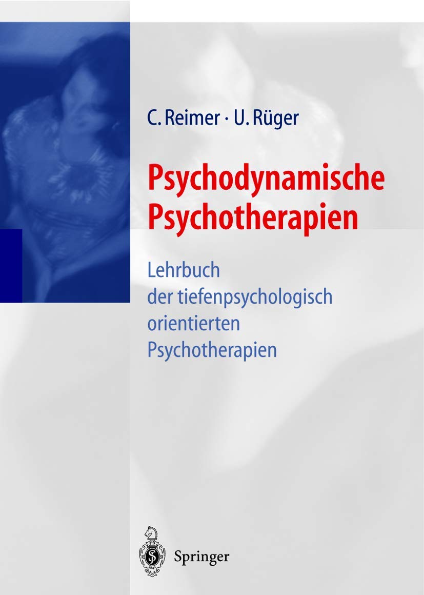 Psychodynamische Psychotherapien: Lehrbuch der tiefenpsychologisch orientierten Psychotherapien Medicine