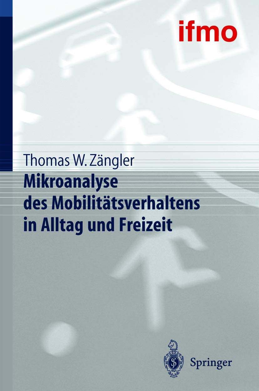 Mikroanalyse des Mobilitätsverhaltens in Alltag und Freizeit: Hrsg.: ifmo Institut für Mobilitätsforschung. (Mobilitätsverhalten in der Freizeit) Law