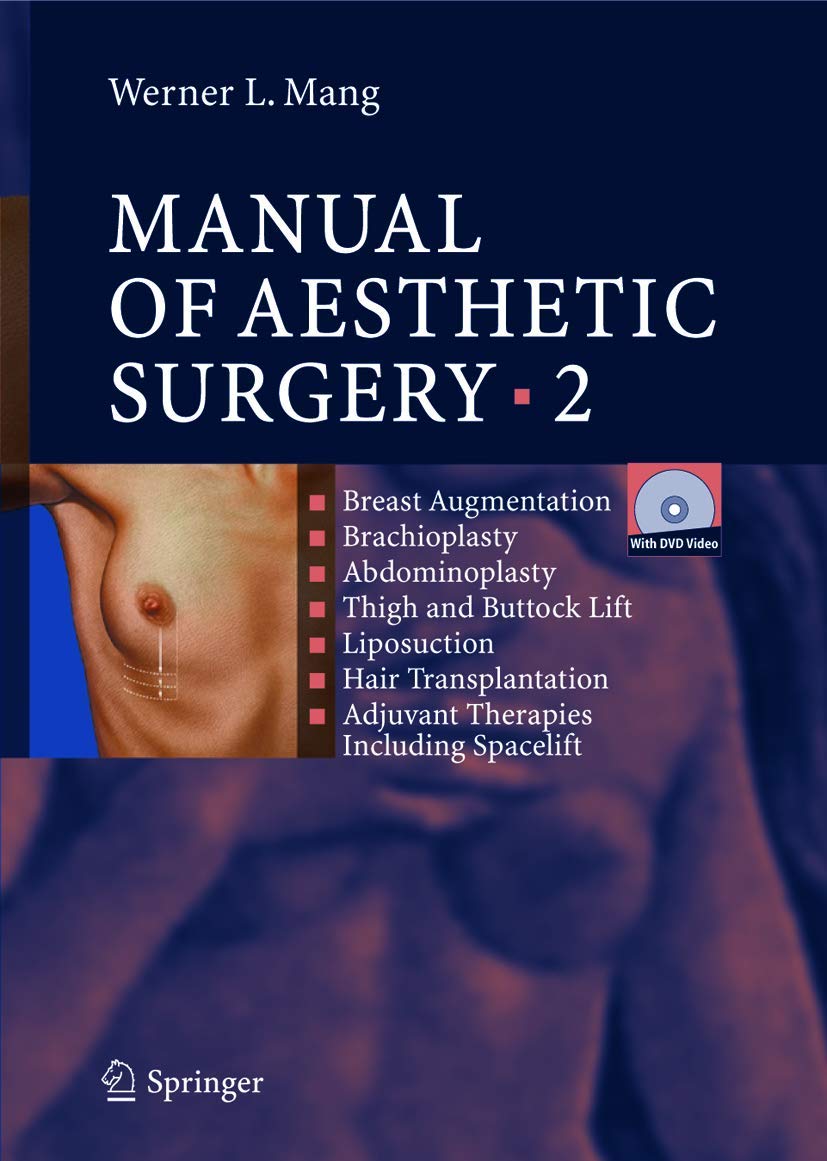 Manual of Aesthetic Surgery 2: Breast Augmentation; Brachioplasty; Abdominoplasty; Thigh and Buttock Lift; Liposuction; Hair Transplantation; Adjuvant Therapies including Space Lift Medicine
