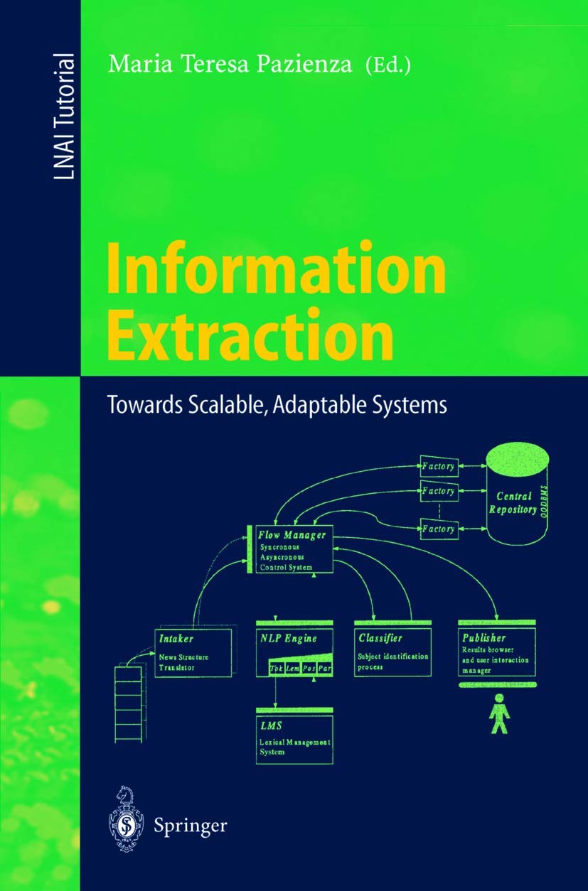 Information Extraction: Towards Scalable, Adaptable Systems (Lecture Notes in Computer Science, 1714, Band 1714) Social Sciences