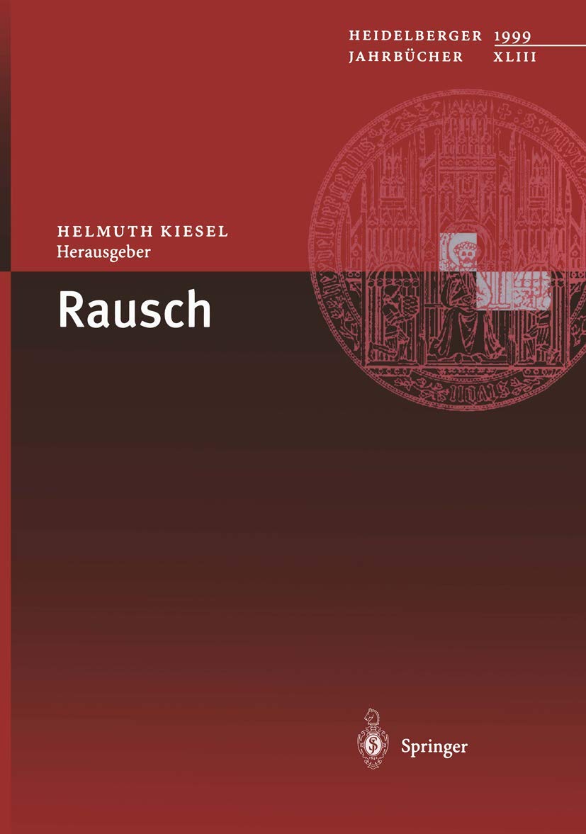 Rausch (Heidelberger Jahrbücher) (German Edition) (Heidelberger Jahrbücher, 43, Band 43) Medicine