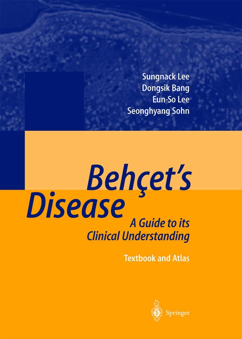 Behçet’s Disease: A Guide to its Clinical Understanding Textbook and Atlas Medicine