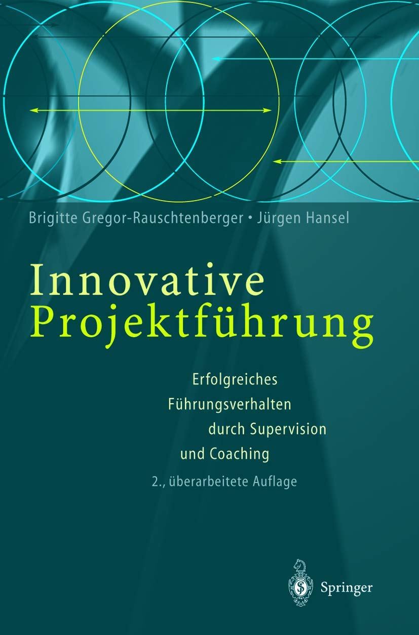 Innovative Projektführung: Erfolgreiches Führungsverhalten Durch Supervision Und Coaching Law