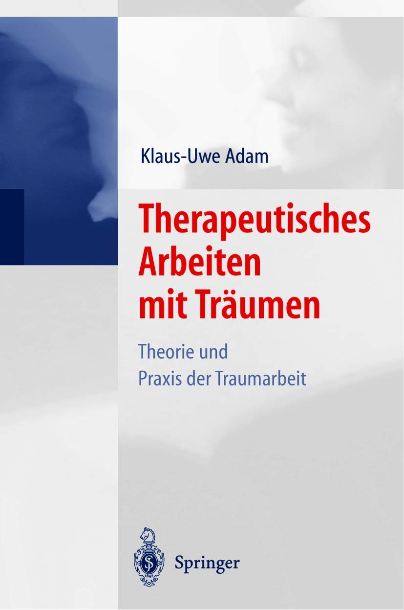 Therapeutisches Arbeiten mit Träumen: Theorie und Praxis der Traumarbeit Medicine