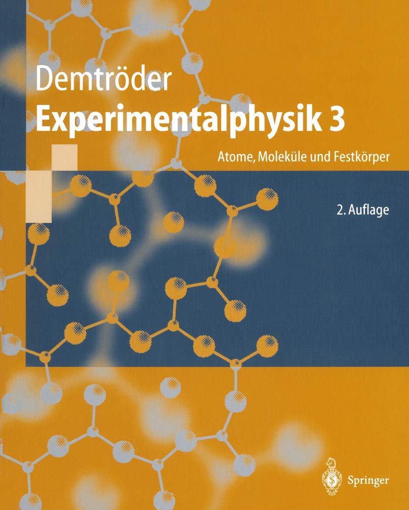 Experimentalphysik 3: Atome, Moleküle und Festkörper (Springer-Lehrbuch) Natural Sciences