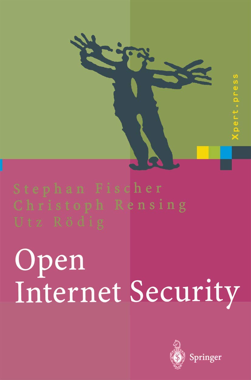 Open Internet Security: Von Den Grundlagen Zu Den Anwendungen (Xpert.press) Law