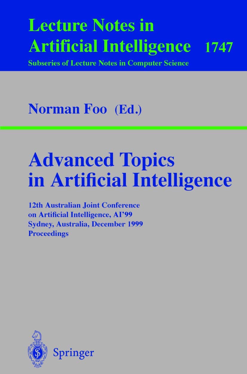Advanced Topics in Artificial Intelligence: 12th Australian Joint Conference on Artificial Intelligence, AI'99, Sydney, Australia, December 6-10, ... Notes in Computer Science, 1747, Band 1747) Medicine