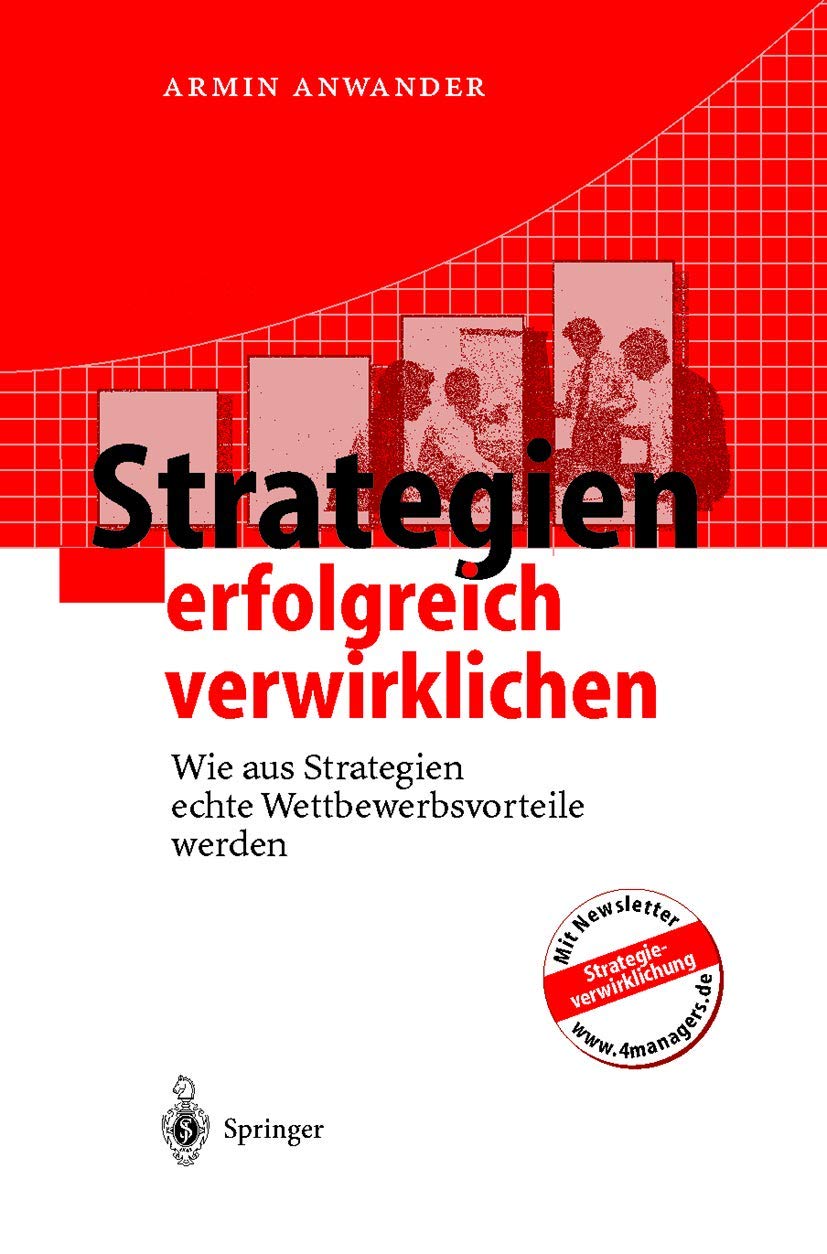 Strategien erfolgreich verwirklichen: Wie aus Strategien echte Wettbewerbsvorteile werden Law