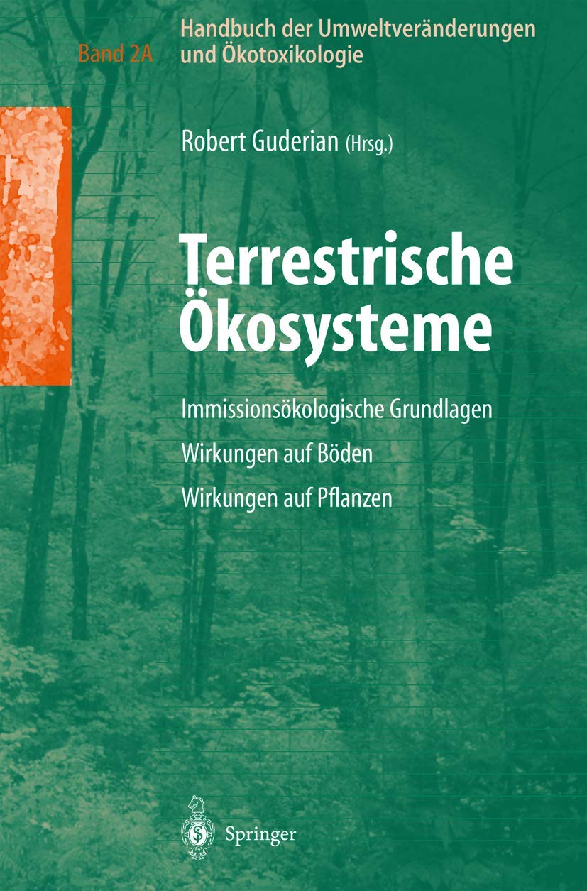 Handbuch der Umweltveränderungen und Ökotoxikologie: Band 2A: Terrestrische Ökosysteme Immissionsökologische Grundlagen Wirkungen auf Boden Wirkungen auf Pflanzen Medicine