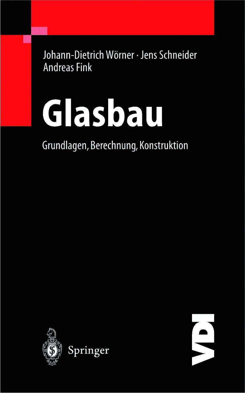 Glasbau: Grundlagen, Berechnung, Konstruktion (VDI-Buch) Business & Technology