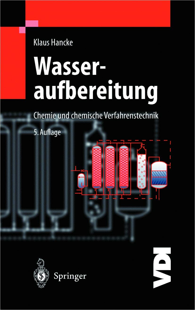 Wasseraufbereitung: Chemie und chemische Verfahrenstechnik (VDI-Buch) Business, Finance & Career