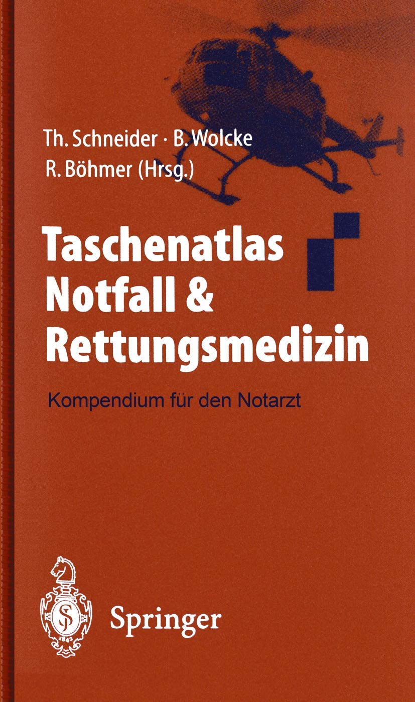 Taschenatlas Notfall & Rettungsmedizin: Kompendium für den Notarzt Medicine