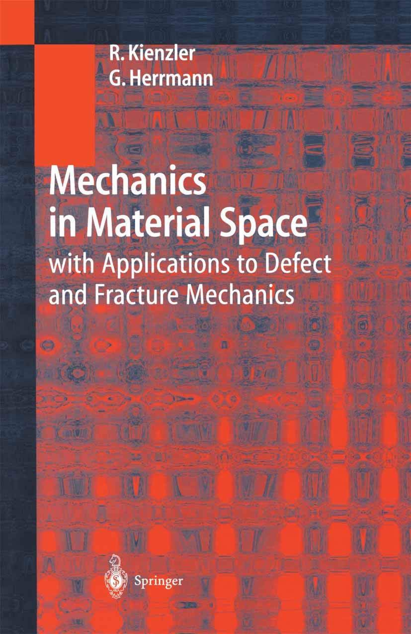 Mechanics in Material Space: with Applications to Defect and Fracture Mechanics (Engineering Online Library) Business & Technology