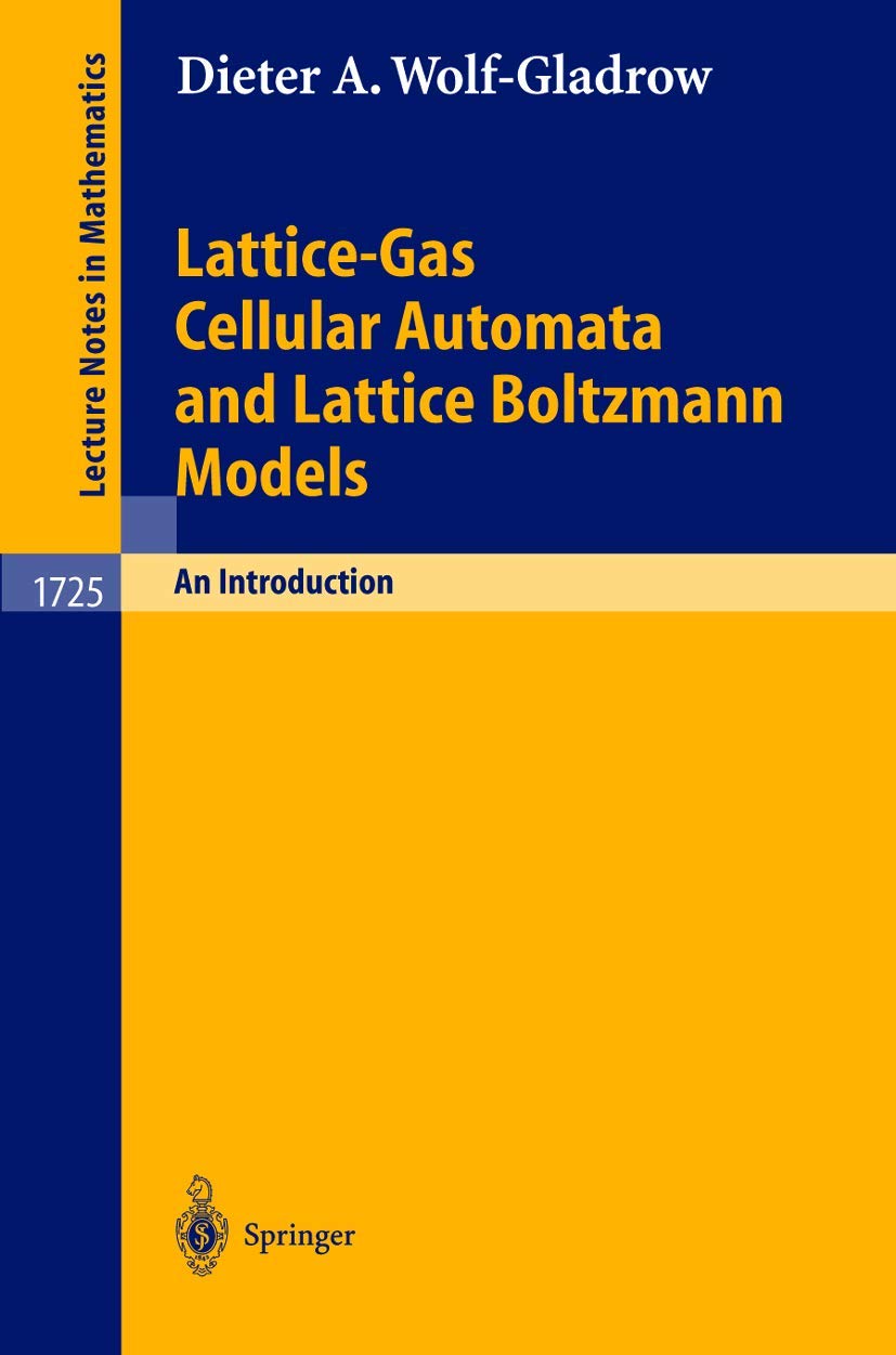 Lattice-Gas Cellular Automata and Lattice Boltzmann Models: An Introduction (Lecture Notes in Mathematics, 1725, Band 1725) Media & Communication