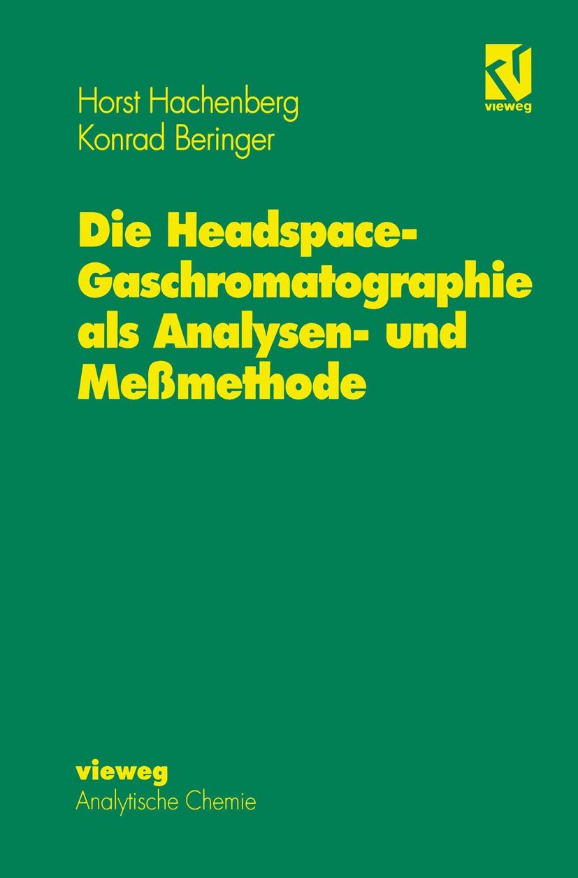 Die Headspace-gaschromatographie Als Analysen- Und Mebmethode book