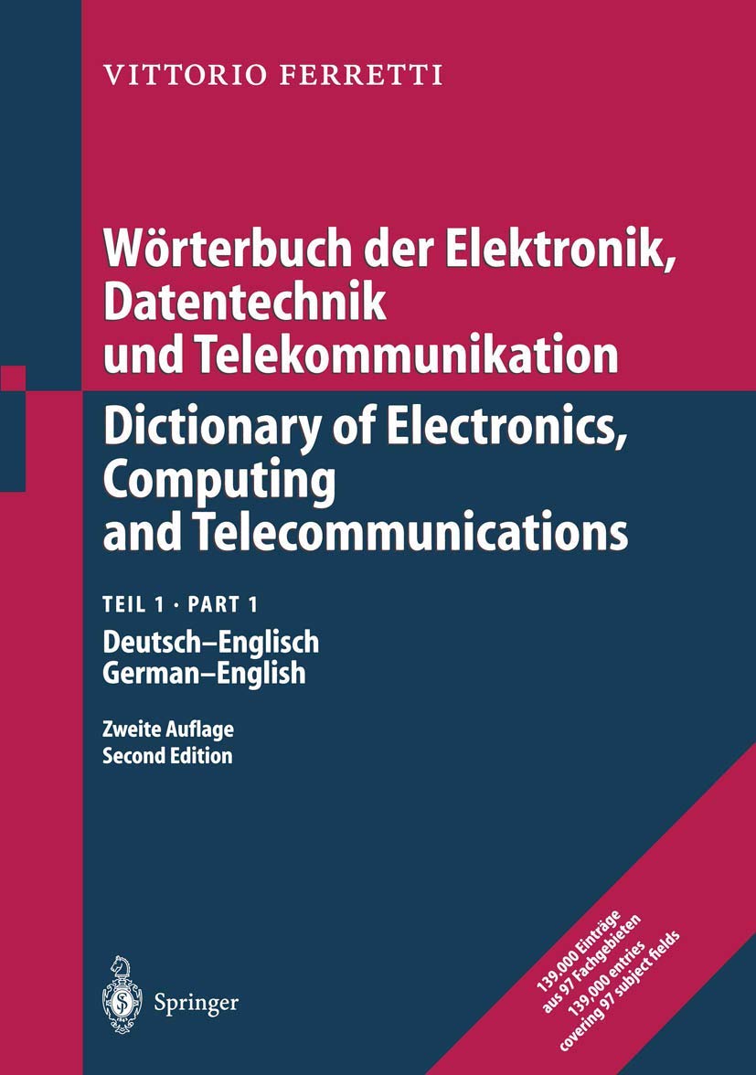 Wörterbuch der Elektronik, Datentechnik und Telekommunikation / Dictionary of Electronics, Computing and Telecommunications: Teil 1: Deutsch-Englisch / Part 1: German-English Law
