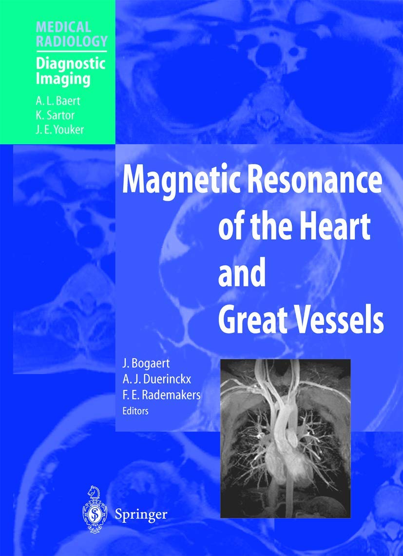 Magnetic Resonance of the Heart and Great Vessels: Clinical Applications (Medical Radiology / Diagnostic Imaging) Medicine