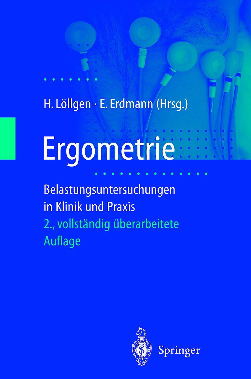 Ergometrie: Belastungsuntersuchungen in Klinik und Praxis Medicine