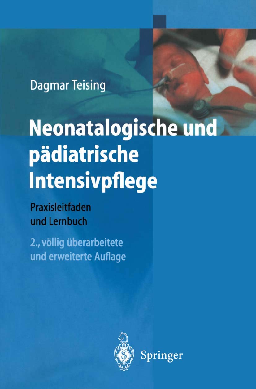 Neonatologische und pädiatrische Intensivpflege: Praxisleitfaden und Lernbuch Medicine