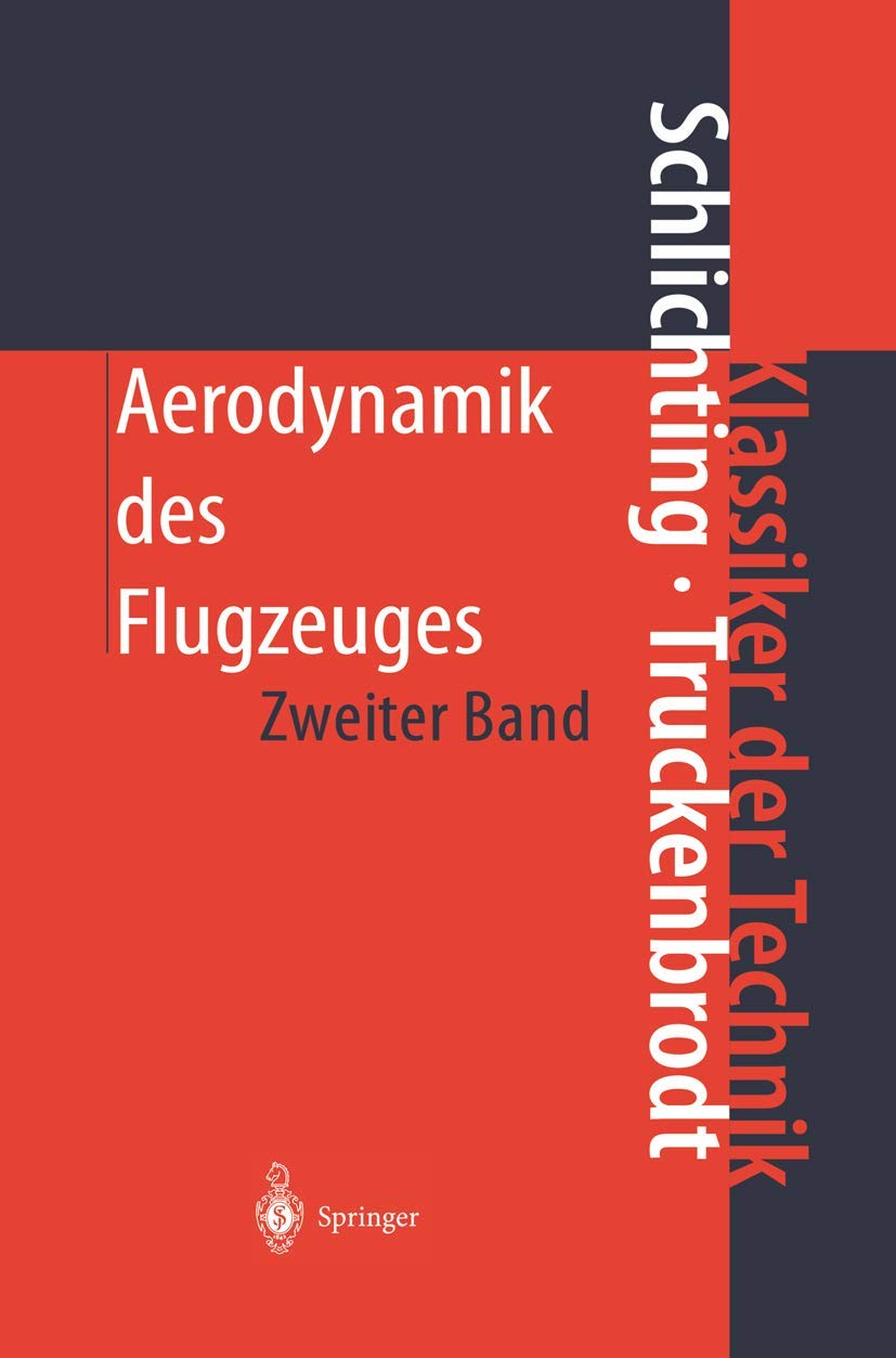 Aerodynamik des Flugzeuges: Zweiter Band: Aerodynamik des Tragflügels (Teil II), des Rumpfes, der Flügel-Rumpf-Anordnung und der Leitwerke (Klassiker der Technik) Business & Technology