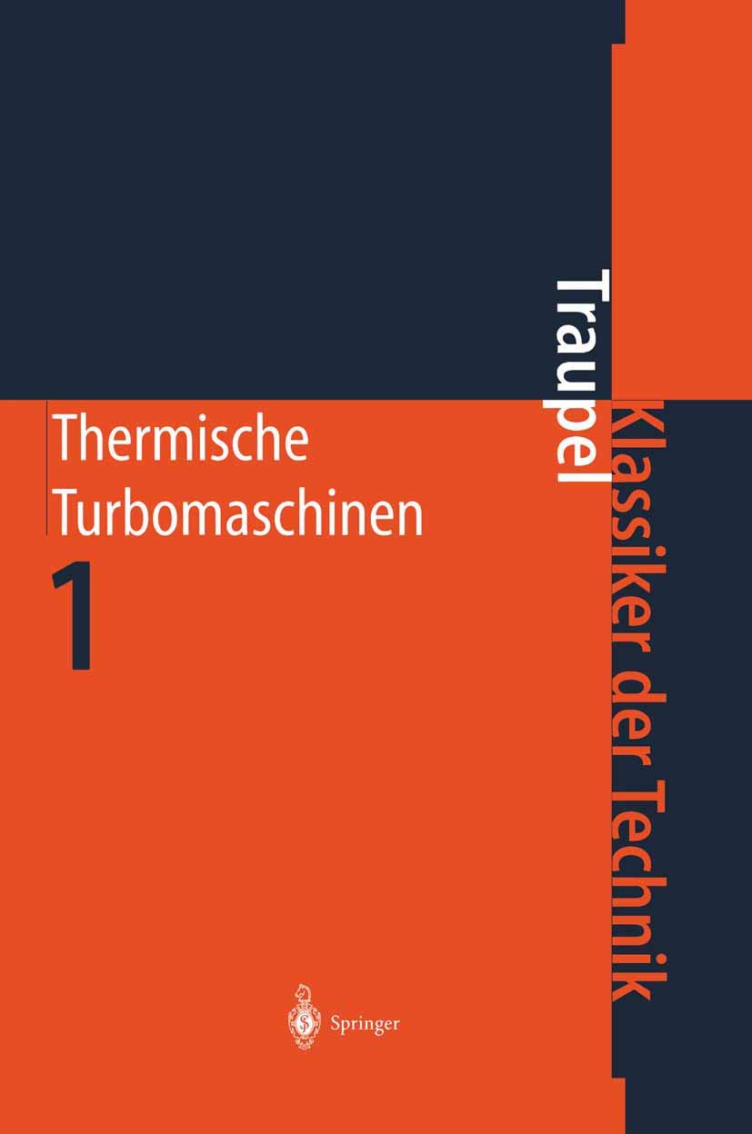 Thermische Turbomaschinen: Thermodynamisch-strömungstechnische Berechnung (Klassiker der Technik) Business & Technology
