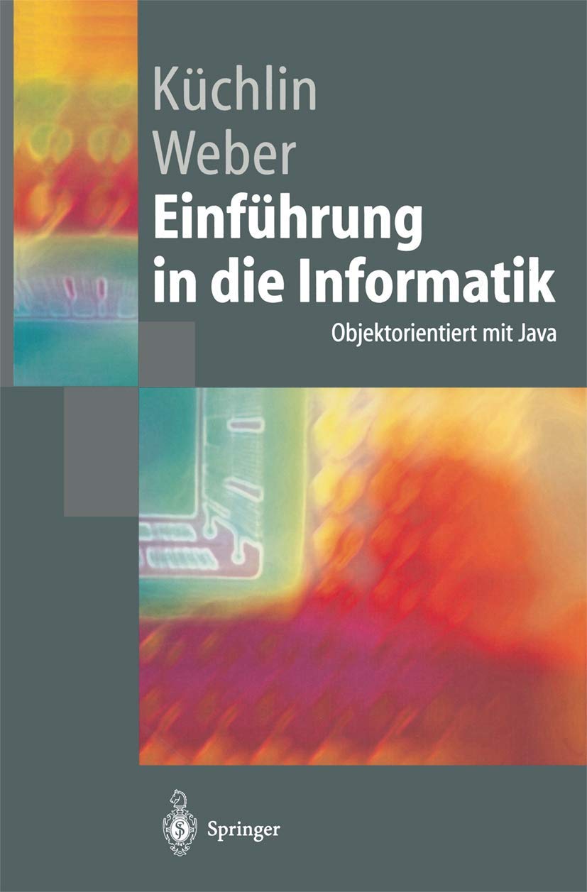 Einführung in die Informatik: Objektorientiert mit Java (Springer-Lehrbuch) Computer Science
