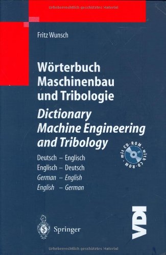 Würterbuch Maschinenbau und Tribologie / Dictionary Machine Engineering and Tribology: Deutsch — English / English — Deutsch: ... und amerikanische Fachausdrücke (VDI-Buch) Medicine