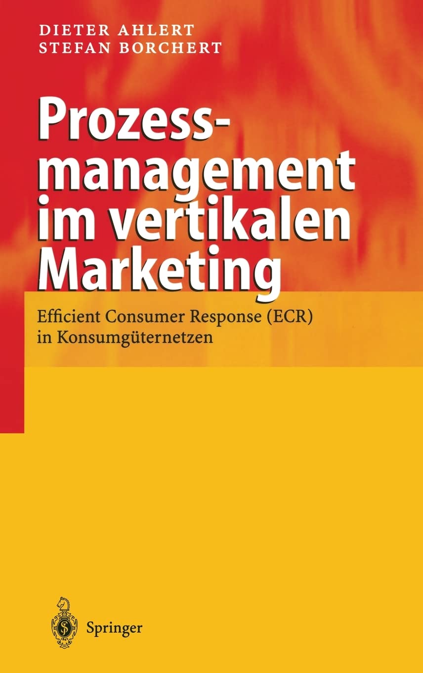 Prozessmanagement im vertikalen Marketing: Efficient Consumer Response (ECR) in Konsumgüternetzen Law