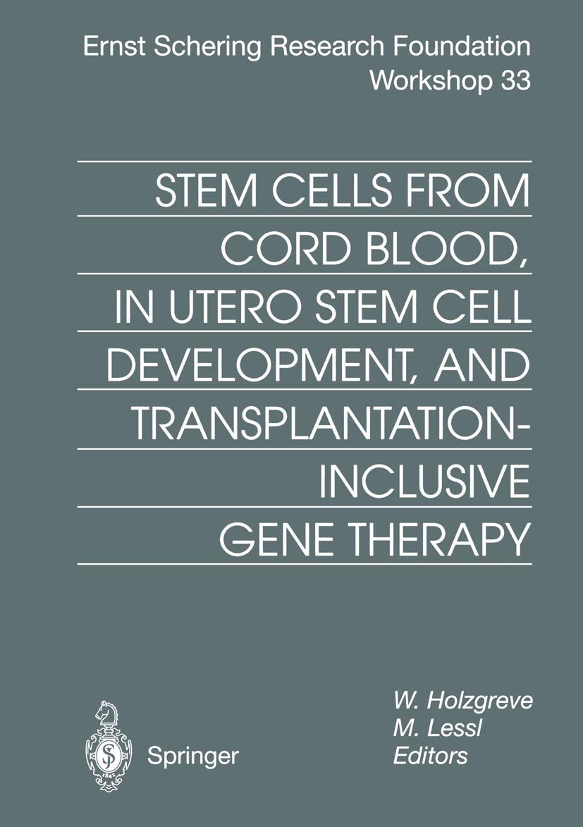 Stem Cells from Cord Blood, in Utero Stem Cell Development and Transplantation-Inclusive Gene Therapy (Ernst Schering Foundation Symposium Proceedings) Medicine